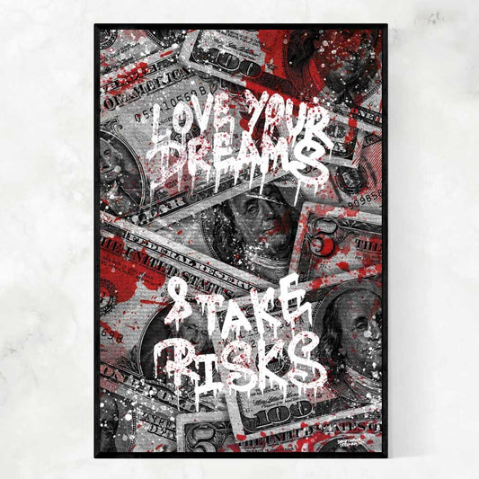 LOVE DREAMS & TAKE RISKS